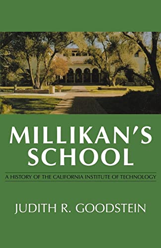 Millikan's School: A History of the California Institute of Technology