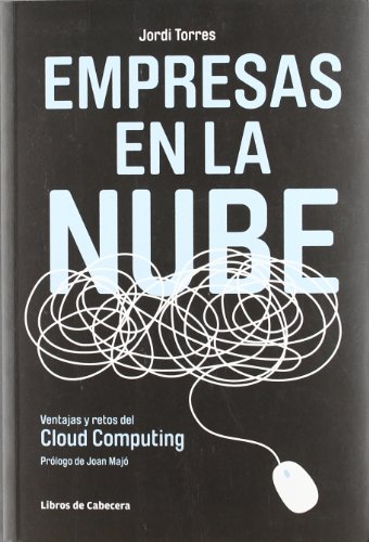 Empresas En La Nube: Ventajas y retos del Cloud Computing (TEMATICOS NUEVAS TECNOLOGIAS)