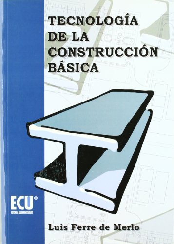Tecnología de la construcción básica (ARQUITECTURA)
