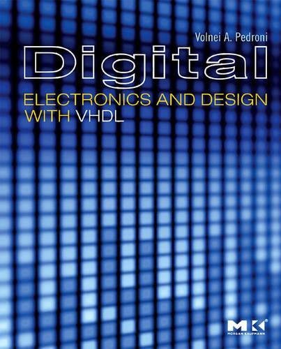 Digital Electronics and Design with VHDL by Volnei A. Pedroni Ph.D. California Institute of Technology; former visiting Professor Harvey Mudd College (2008-02-08)